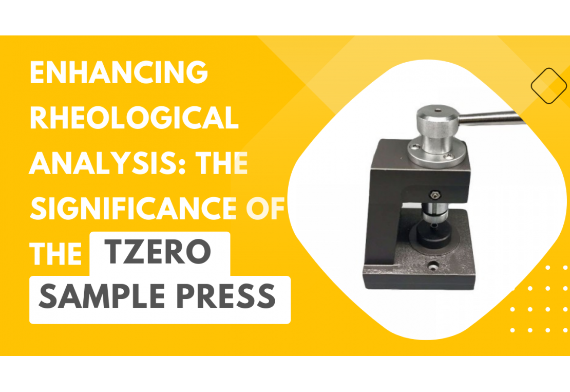 Enhancing Rheological Analysis: The Significance of the Tzero Sample Press