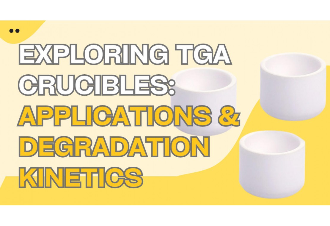 Exploring the Applications of TGA Crucibles and Degradation Kinetics in Various Industries and Research Fields