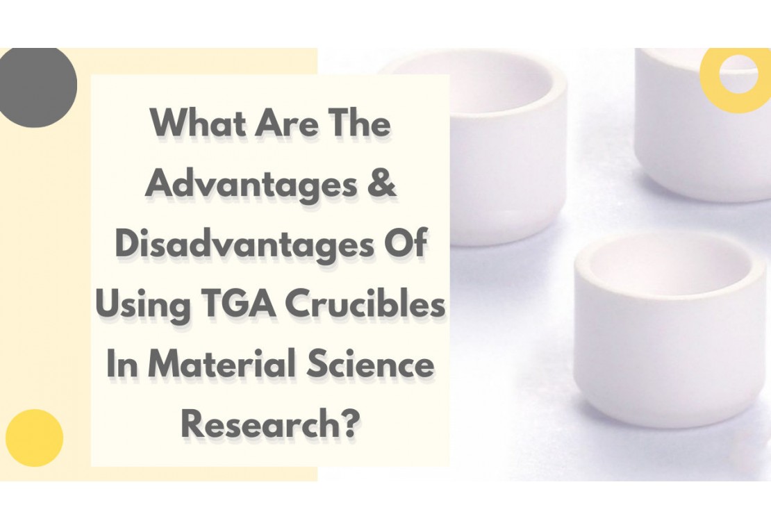 What are the advantages and disadvantages of using TGA crucibles in material science research?
