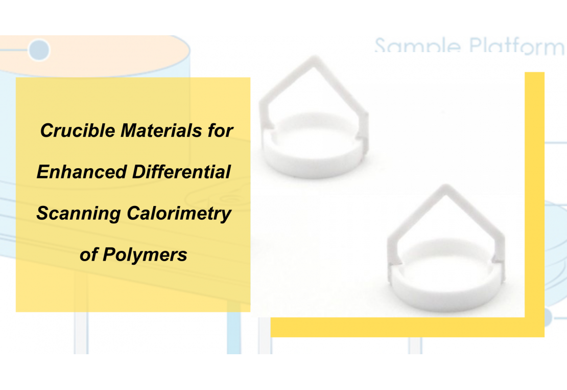Advancements in Crucible Materials for Enhanced Differential Scanning Calorimetry of Polymers
