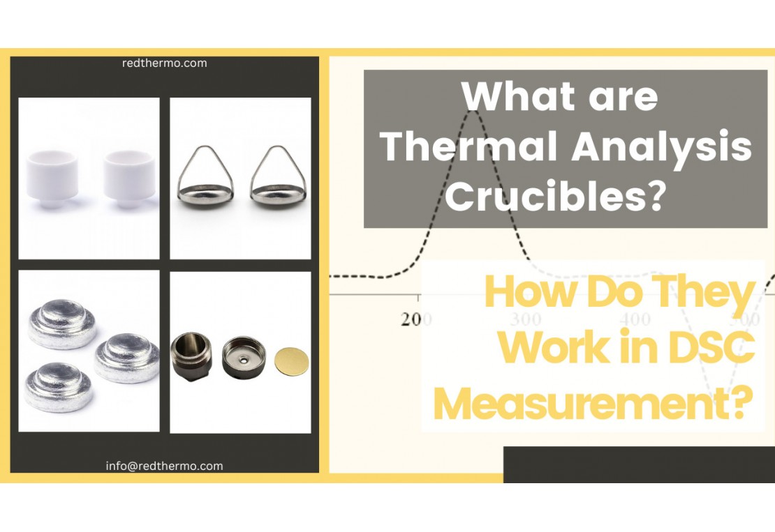 What are Thermal Analysis Crucibles and How Do They Work in DSC Measurement?