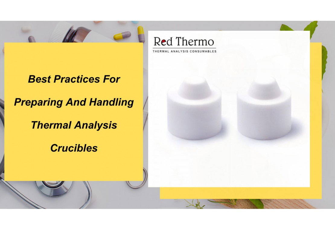 Best Practices For Preparing And Handling Thermal Analysis Crucibles