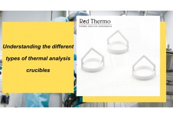 Understanding the Different Types of Thermal Analysis Crucibles